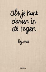 Als je kunt dansen in de regen 9789493343054 Bij Mar, Verzenden, Zo goed als nieuw, Bij Mar
