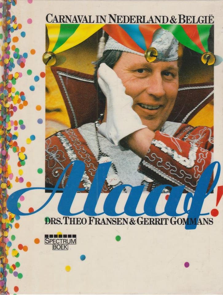 Alaaf carnaval in nederland en belgie 9789027490025 Fransen, Boeken, Geschiedenis | Wereld, Gelezen, Verzenden