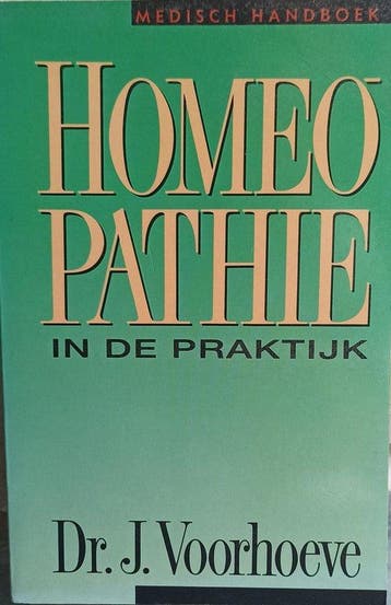 Homeopathie in de praktijk 9789060847183 Voorhoeve, Livres, Verzenden, Voorhoeve
