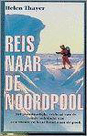 REIS NAAR DE NOORDPOOL 9789024601882 H. Thayer, Verzenden, H. Thayer