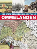 Het Grote Geschiedenisboek van de Ommelanden 9789040077883, Livres, Histoire & Politique, Verzenden