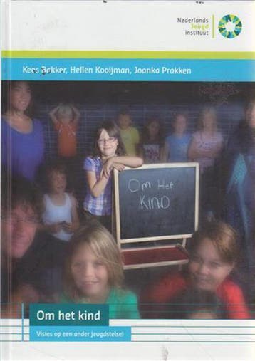 Om het kind visies op een ander jeugdstelsel 9789088301636, Verzenden, Gelezen, Kees Bakker