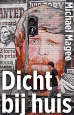 Dicht bij huis 9789044651041 Michael Magee, Verzenden, Michael Magee