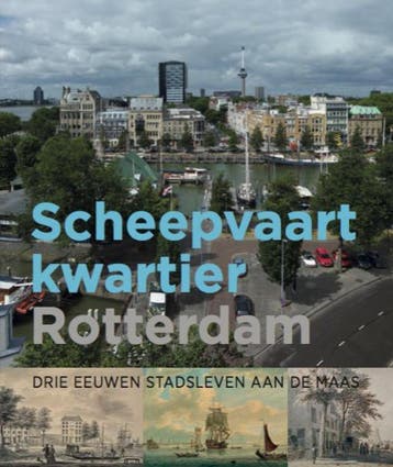 Scheepvaartkwartier Rotterdam. Drie eeuwen stadsleven aan de, Verzenden, Zo goed als nieuw, Annelies van der Zouwen