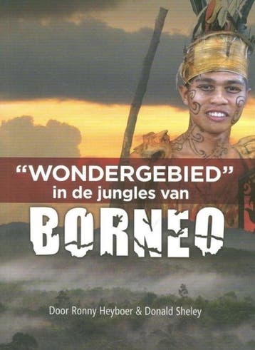WONDERGEBIED IN DE JUNGLES VAN BORNEO 9789078674078, Verzenden, Gelezen, Ronny Heyboer