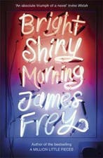 Bright Shiny Morning 9781848540477 James Frey, Verzenden, James Frey