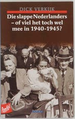 DIE SLAPPE NEDERLANDERS OF VIEL HET TOCH 9789059110304, Verzenden, Zo goed als nieuw, D. Verkijk