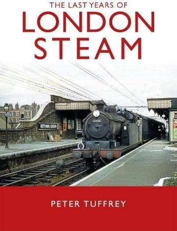 The Last Years of London Steam 9781914227233 Peter Tuffrey, Verzenden, Peter Tuffrey