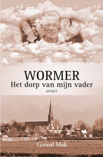 Wormer: Het Dorp Van Mijn Vader | Gerard Mak | Nieuw, Boeken, Verzenden, Nieuw, Gerard Mak