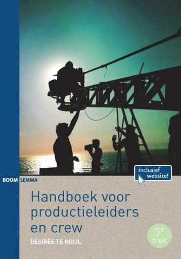 Handboek voor productieleiders en crew 9789462364769, Boeken, Verzenden, Zo goed als nieuw, Desireé te Nuijl