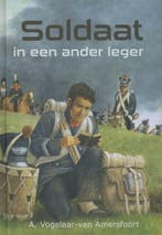 SOLDAAT IN EEN ANDER LEGER 9789033632976, Verzenden, A. Vogelaar-van Amersfoort