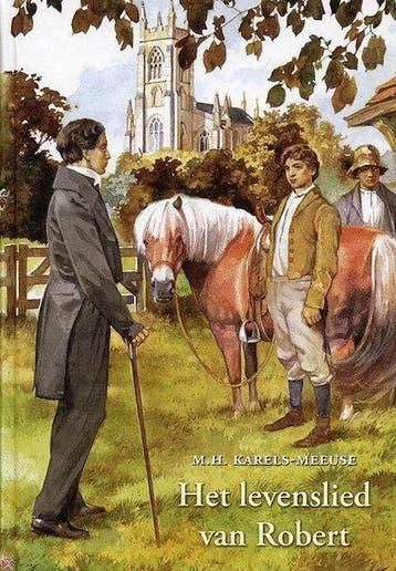 Het levenslied van Robert 9789033119156 M.H. Karels-Meeuse, Verzenden, Gelezen, M.H. Karels-Meeuse