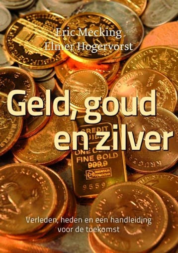 Geld, goud en zilver 9789081502900 Eric Mecking, Verzenden, Eric Mecking