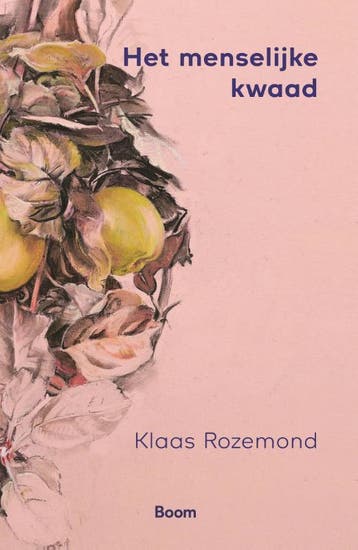 Het menselijke kwaad 9789024430703 Klaas Rozemond, Boeken, Filosofie, Verzenden, Zo goed als nieuw, Klaas Rozemond