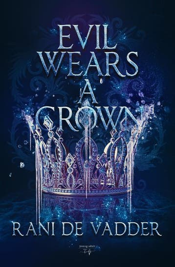 Evil Wears a Crown 9789464661903 Rani De Vadder, Verzenden, Rani De Vadder