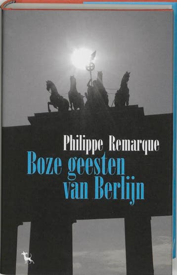 Boze geesten van Berlijn 9789053304532 Philippe Remarque, Verzenden, Philippe Remarque