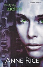 Moeder aller zielen - Anne Rice - 9789048001927 - Paperback, Verzenden, Nieuw
