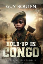Hold-up in Congo 9781913980627 Guy Bouten, Verzenden, Zo goed als nieuw, Guy Bouten