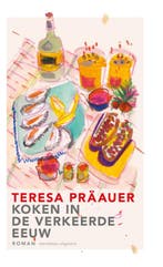Koken in de verkeerde eeuw 9789493305311 Teresa Präauer, Verzenden, Gelezen, Teresa Präauer