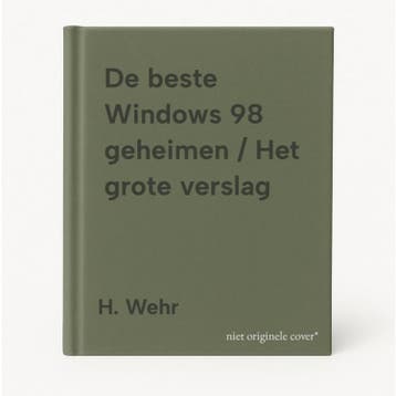De beste Windows 98 geheimen / Het grote verslag H. Wehr, Verzenden, H. Wehr