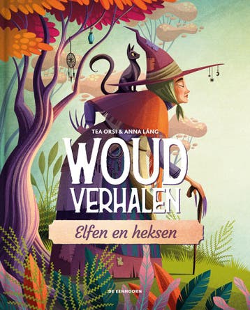 Elfen en Heksen / Woudverhalen 9789462917071 Tea Orsi, Verzenden, Tea Orsi