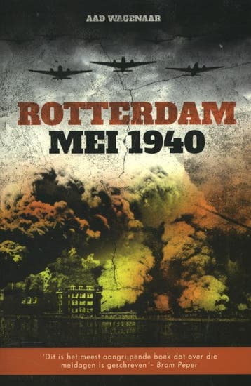 Rotterdam mei 1940 9789089752222 Aad Wagenaar, Verzenden, Aad Wagenaar