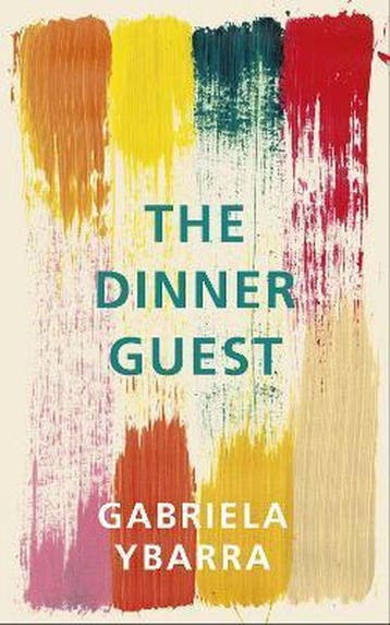 The Dinner Guest 9781910701980 Gabriela Ybarra, Verzenden, Gabriela Ybarra