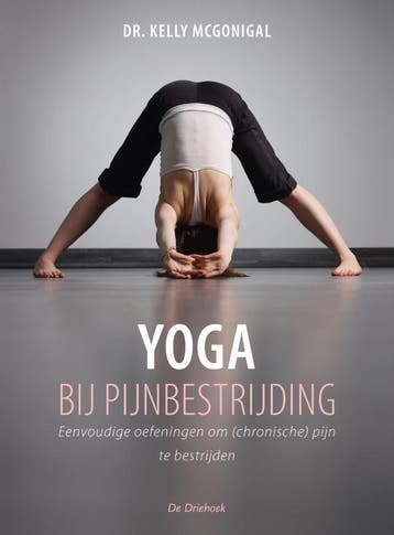 Yoga als pijnbestrijding 9789060307168 Kelly McGonigal, Boeken, Verzenden, Zo goed als nieuw, Kelly McGonigal