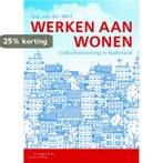 Werken aan wonen 9789046903605 Siep van der Werf, Verzenden, Siep van der Werf