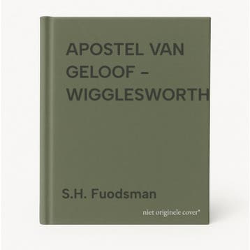 APOSTEL VAN GELOOF - WIGGLESWORTH 9789074115223, Verzenden, Gelezen, S.H. Fuodsman