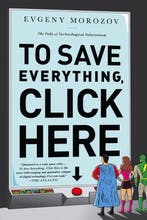 To Save Everything, Click Here 9781610393706 Evgeny Morozov, Verzenden, Evgeny Morozov