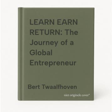 LEARN EARN RETURN: The Journey of a Global Entrepreneur, Verzenden, Gelezen, Bert Twaalfhoven