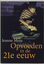 Opvoeden in de 21e eeuw 9789062387335 J. Meijs, Boeken, Verzenden, Gelezen, J. Meijs