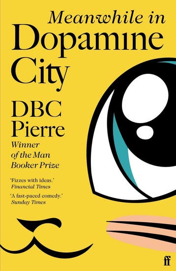 Meanwhile in Dopamine City 9780571228959 DBC Pierre, Verzenden, Zo goed als nieuw, DBC Pierre