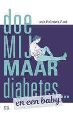 Doe mij maar diabetes ... en een baby 9789492595089, Verzenden, Gelezen, Loes Heijmans-Beek