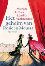 Het geheim van Rosie en Moussa / Rosie en Moussa, Boeken, Verzenden, Zo goed als nieuw, Michael De Cock