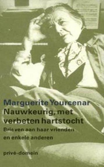 Nauwkeurig, met verbeten hartstocht / Privé-domein / 240, Verzenden, Gelezen, M. Yourcenar