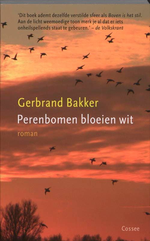 Perenbomen bloeien wit 9789059362857 Gerbrand Bakker, Livres, Romans, Envoi