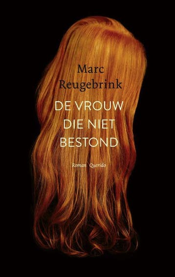 De vrouw die niet bestond 9789021426938 Marc Reugebrink, Verzenden, Marc Reugebrink