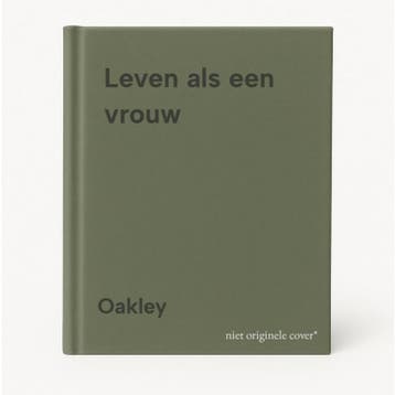 Leven als een vrouw 9789026306716 Oakley, Verzenden, Gelezen, Oakley