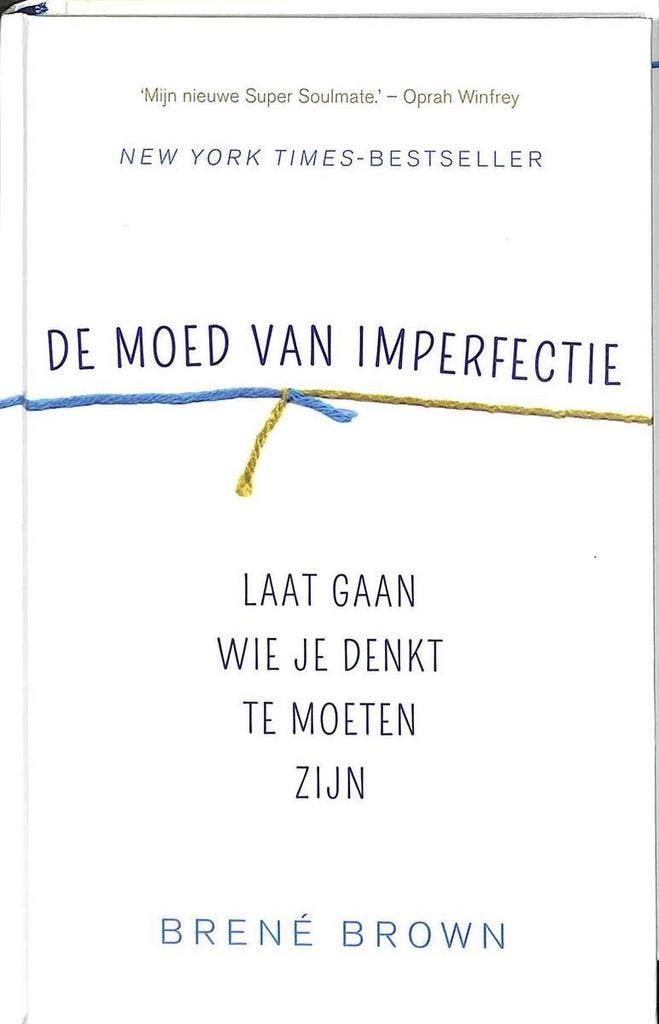 De moed van imperfectie 9789044984354 Brené Brown, Boeken, Kunst en Cultuur | Beeldend, Zo goed als nieuw, Verzenden