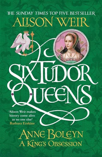 Six Tudor Queens: Anne Boleyn, A Kings Obsession / Six, Verzenden, Zo goed als nieuw, Alison Weir