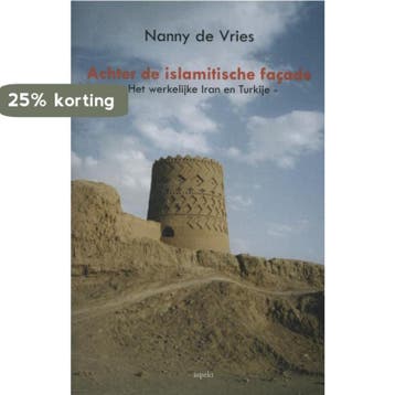 Achter de islamitische façade 9789461532800 Nanny de Vries, Verzenden, Zo goed als nieuw, Nanny de Vries