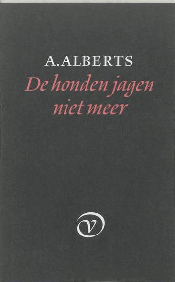 De honden jagen niet meer 9789028203839 A. Alberts, Boeken, Verzenden, Zo goed als nieuw, A. Alberts