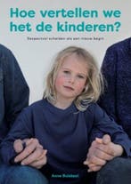 Hoe vertellen we het de kinderen? 9789492383686, Verzenden, Gelezen, Anne Buiskool