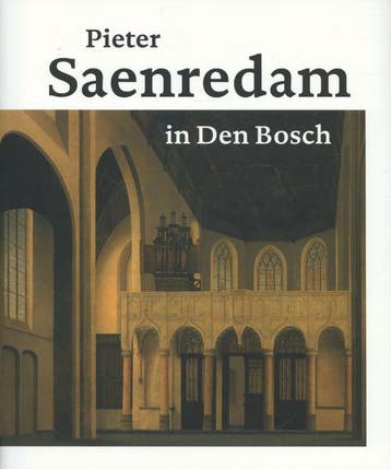 Pieter Saenredam in Den Bosch 9789462260023 Jan de Hond, Verzenden, Gelezen, Jan de Hond