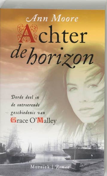 Achter de horizon / Grace OMalley-trilogie / 3 Ann Moore, Livres, Verzenden, Ann Moore