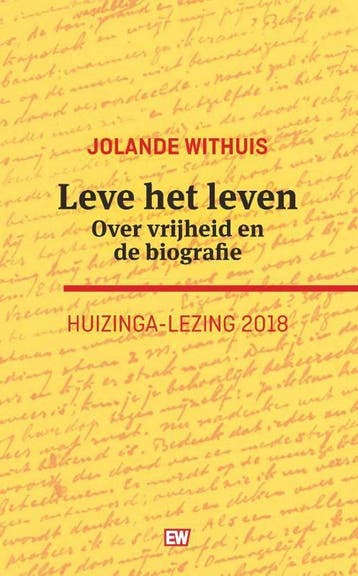 Leve het leven / Huizinga-lezing / 2018 9789463480611, Verzenden, Zo goed als nieuw, Jolande Withuis