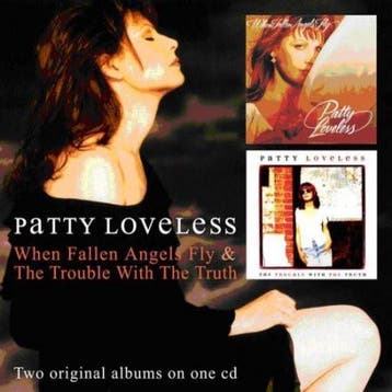 Patty Loveless - When Fallen Angels Fly &amp; The Trouble Wi, Verzenden