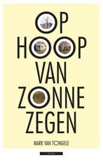 Op hoop van zonnezegen 9789045017006 Mark van Tongele, Verzenden, Zo goed als nieuw, Mark van Tongele